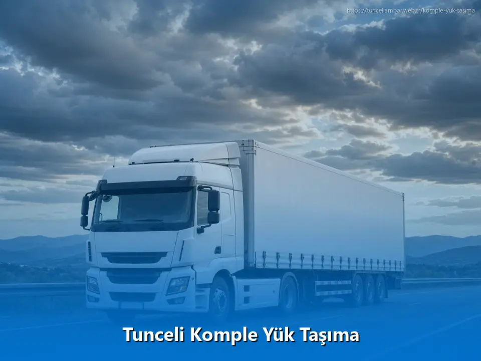 Tunceli Komple Yük Taşıma