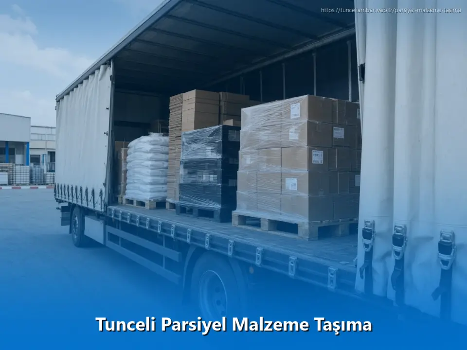 Tunceli Parsiyel Malzeme Taşıma